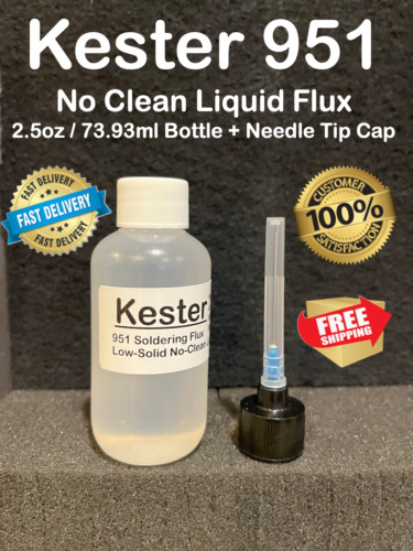 KESTER 951 NO CLEAN LIQUID FLUX 73.93ml/2.5oz BOTTLE & NEEDLE TIP CAP