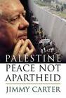 Palestine: Peace Not Apartheid - Hardcover By Carter, Jimmy - GOOD
