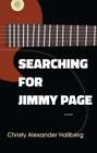 Searching for Jimmy Page by Christy Alexander Hallberg: New