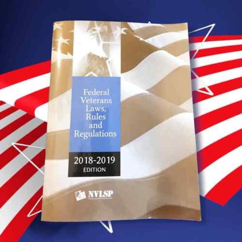 Federal Veterans Laws, Rules and Regulations 2018-2019 Edition NVLSP