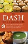 The DASH Diet Cookbook: Quick and Delicious Recipes for Losing Weight, Pr - GOOD