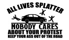 Lives Splatter Car Funny Humor Premium Vinyl Decal Sticker