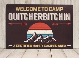 Welcome to Camp Quitcherbitchin Tin Sign Metal Rustic Look Happy Camper Funny