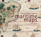 The Golden Age of Maritime Maps: When Europe Discovered the World - VERY GOOD