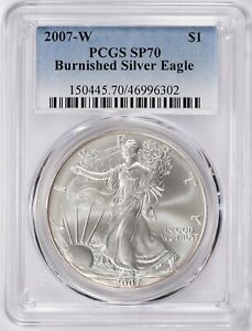 2007 W Burnished Silver Eagle PCGS SP70