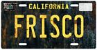 San Francisco FRISCO Vintage Rustic Replica 1960's California License Plate