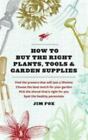 How to Buy the Right Plants, Tools, and Garden Supplies  paperback Used - Good