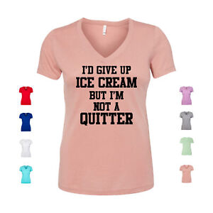 I'd Give Up Ice Cream But I'm Not A Quitter desserts cones Women's V Neck