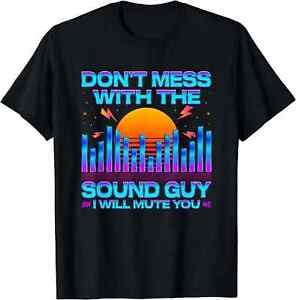New ListingHOT SALE! Audio Engineer Quotes Don't Mess with the Sound Guy T-Shirt S-5XL