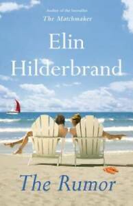 The Rumor: A Novel - Hardcover By Hilderbrand, Elin - GOOD