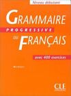 Grammaire Progressive Du Francais: Avec 400 Exercises (French Edition) by Cle
