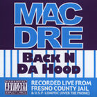 Mac Dre - Back N Da Hood CD Recorded Live From Fresno County Jail (New/Sealed)