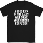 A Good Kick In The Balls Mens T-Shirt Tee Funny Humor Sarcastic Gift Nuts Tee