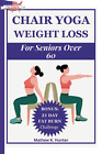 CHAIR YOGA WEIGHT LOSS for SENIORS over 60:20 Daily Safe and Easy Workout