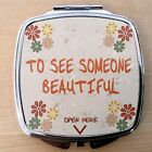 Compact Pocket/Makeup Mirror, To See Someone Beautiful Open Here, Mesh Bag, Gift
