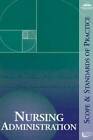 Nursing Administration: Scope and Standards of Practice (ANA, Nursing Adm - GOOD