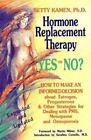 Hormone Replacement Therapy :Yes or No?: How- 0944501109, paperback, Betty Kamen