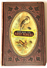 New Listing1874 VICTORIAN CHILDRENS NATURAL HISTORY ~ THE FIRST MINERS ~ ILLUSTRATED 1ST ED
