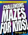 Challenging Mazes for Kids: 75 Full-Color Mazes Including FInd-the-Item and 3