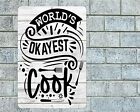 Worlds Okayest Cook Sign Aluminum Metal 8
