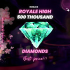 Roblox ✨ROYALE HIGH 500K Diamonds✨, BEST PRICE [500K]💎