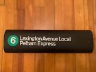 NY NYC SUBWAY ROLL SIGN #6 PELHAM EXPRESS BROOKLYN BRIDGE LEXINGTON AVENUE LOCAL