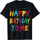 NEW LIMITED Happy Birthday Design Best Gift Idea Tee T-Shirt S-3XL