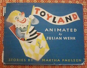 Toyland Julian Wehr & Martha Paulsen Saalfield HC 1944 Moving Parts Childrens