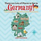 There are Lots of Places to See in Germany! Geography Book for Children Children