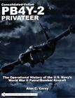 Consolidated-Vultee PB4Y-2 Privateer : The Operational History of the U. S. Navy