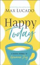 Happy Today: A Guided Journal to Genuine Joy - Hardcover By Lucado, Max - GOOD