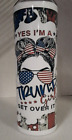 I'm a Trump Girl Get Over It 18 Ounce Stainless Steel Tumbler Travel Cup
