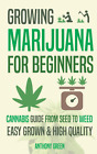 Growing Marijuana for Beginners: Cannabis Growguide - from Seed to Weed - NEW