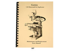 Gorton 1-22 Mastermill & Duplicator Mill  Maintenance and Parts Manual * 557