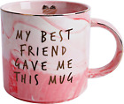 Best Friend Birthday Gifts for Women - My Best Friend Gave Me This Mug - Funny F