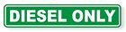 DIESEL ONLY Vinyl Sticker / Decal / Label Safety Truck Oil Gas Fuel Green Marker