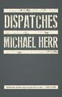 Dispatches Herr, Michael paperback Used - Very Good