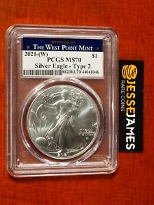 2021 (W) SILVER EAGLE PCGS MS70 STRUCK AT THE WEST POINT MINT BLUE LABEL T2