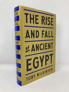 The Rise and Fall of Ancient Egypt by Toby Wilkinson First 1st Ed LN HC 2011