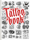 Tattoo Book: Inspiring Collection of Tattoo Designs, Decals and Stencils for Rea