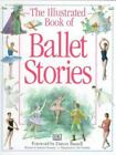 The Illustrated Book of Ballet Stories , Barbara Newman