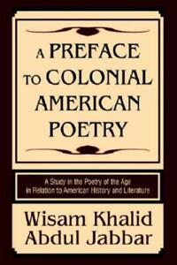 A Preface To Colonial American Poetry: A Study In The Poetry Of The Age In ...