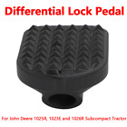 For John Deere 1025R 1023E 1026R Subcompact Tractor Gen2 Differential Lock Pedal