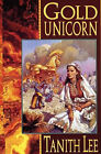 Gold Unicorn By Tanith Lee - New Copy - 9781596879010