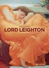 Frederic, Lord Leighton: A Princely Painter of the Victorian Age Brandlhuber, ..