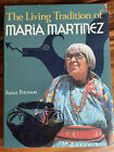 THE LIVING TRADITION OF MARIA MARTINEZ. Susan Peterson. 5 signatures.HC,