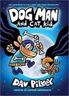 Dog Man and Cat Kid: A Graphic Novel (Dog Man #4): From the Creator of...