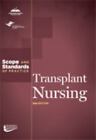 Transplant Nursing: Scope and Standards of Practice, 2nd Edition [Ana, Nursing A