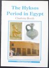The Hyksos Period in Egypt Shire Egyptology Egyptian History and Archaeology