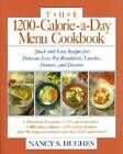 The 1200-Calorie-a-Day Menu Cookbook : Quick and Easy Recipes for Delicio - GOOD